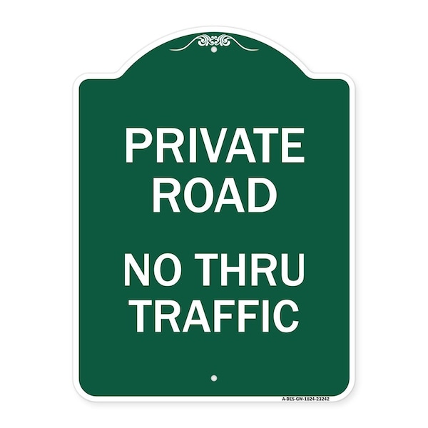Private Road No Thru Traffic Sign, Green & White Aluminum Sign, 18" x 24", GW-1824-23242
